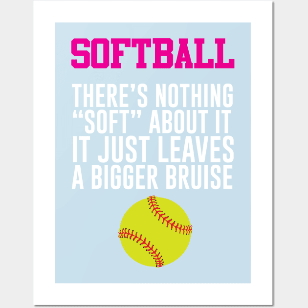 Softball There's Nothing Soft About it Funny T-shirt Wall Art by TheWrightSales